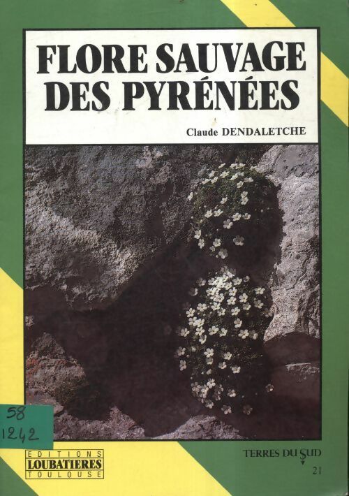 La flore sauvage des Pyrénées - Claude Dendaletche - Loubatières GF - Livre
