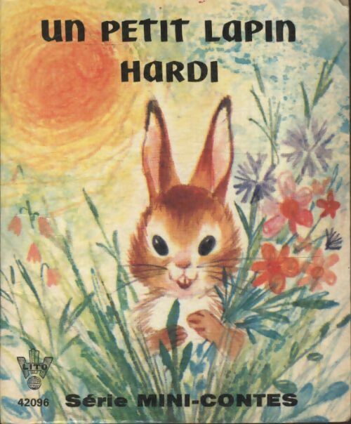 Le petit lapin hardi - Monique Gorde - Mini-contes - Livre
