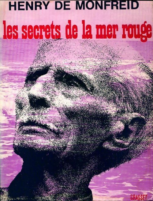 Les secrets de la mer Rouge - Henry De Monfreid - Grasset GF - Livre