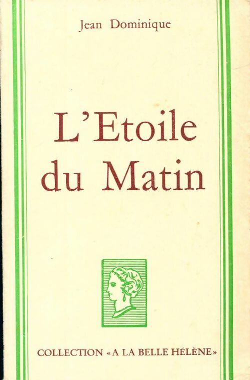 L'étoile du matin - Jean Dominique - A la Belle Hélène - Livre