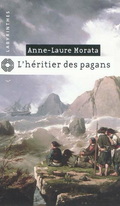 L'héritier des pagans - Anne-Laure Morata - Labyrinthes - Livre