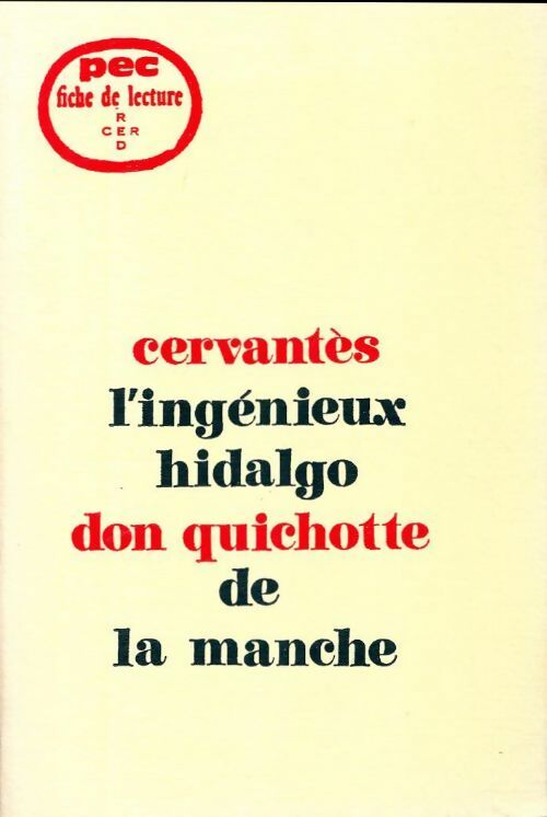 L'ingénieux hidalgo donc Quichotte de la manche - Collectif - Fiche de lecture - Livre