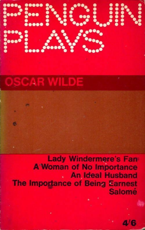 Lady Windermere's fan / A woman of no importance / An ideal husband / The importance of being earnest / Salomé - Oscar Wilde - Penguin plays - Livre