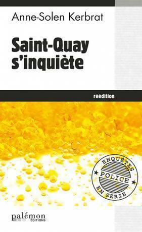 Saint-Quay s?inquiète - Anne-Solen Kerbrat - Enquêtes en série - Livre