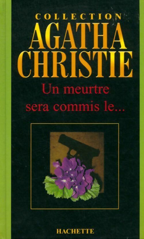 Un meurtre sera commis le... - Agatha Christie - Agatha Christie - Livre
