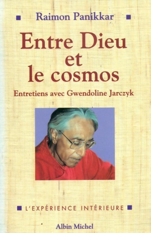 Entre Dieu et le cosmos - Raimon Panikkar - L'expérience intérieure - Livre