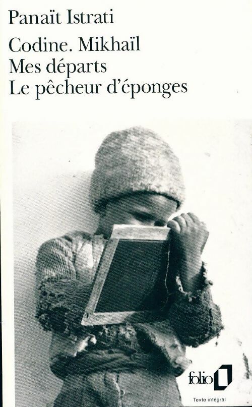 Codine / Mikhaïl / Mes départs / Le pêcheur d'éponges - Panaït Istrati - Folio - Livre