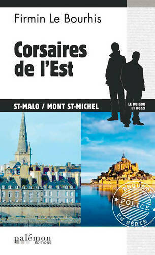 Corsaires de l'est - Firmin Le Bourhis - Enquêtes en série - Livre