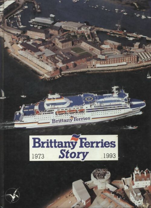 Brittany Ferries story 1973-1993 - Collectif - Brittany Ferries GF - Livre