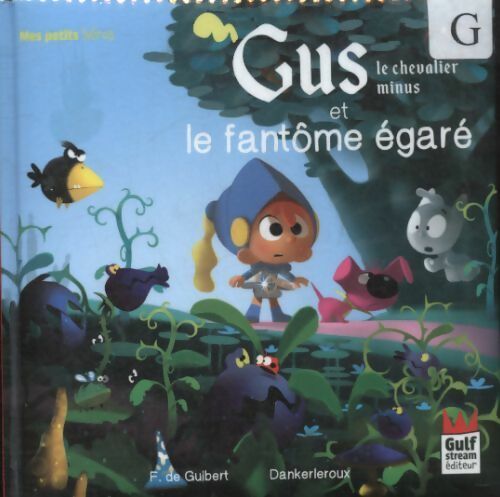 Gus le chevalier minus et le fantôme égaré - Françoise De Guibert - Gulf Stream GF - Livre