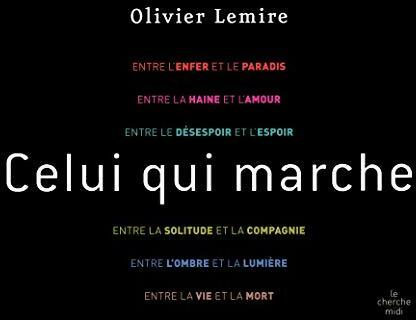 Celui qui marche - Olivier Lemire - Cherche Midi GF - Livre