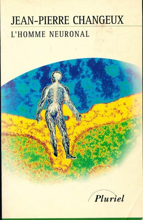 L'homme neuronal - Jean-Pierre Changeux - Pluriel - Livre