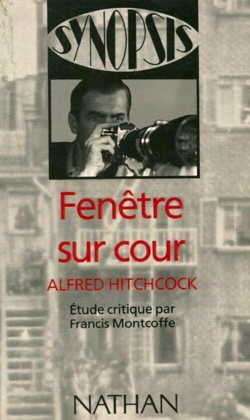 Fenêtre sur cour. Etude critique - Alfred Hitchcock - Synopsis - Livre
