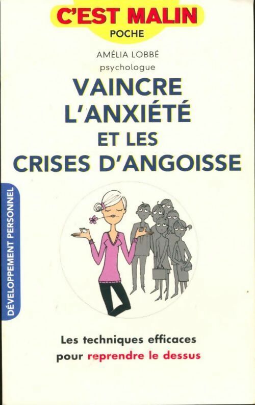 Vaincre l'anxiété et les crises d'angoisse - Amélia Lobbé - C'est malin - Livre