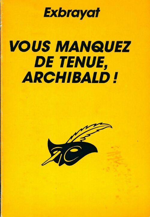 Vous manquez de tenue, Archibald ! - Charles Exbrayat - Le Masque - Livre
