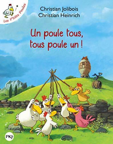 Les p'tites poules Tome I : Un poule tous, Tous poule un - Christian Jolibois - Pocket jeunesse - Livre