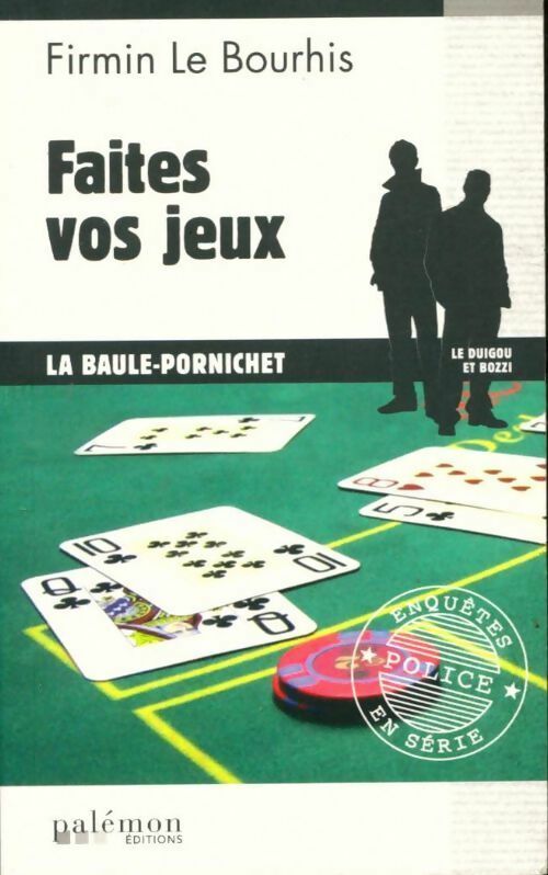Faites vos jeux - Firmin Le Bourhis - Enquêtes en série - Livre