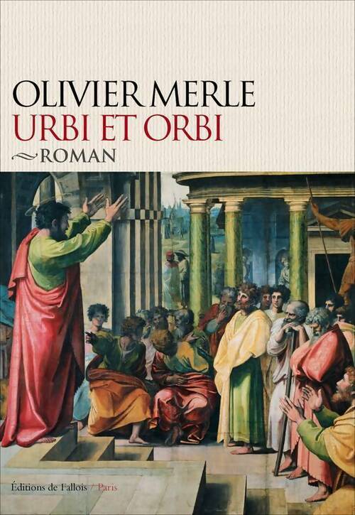 Urbi et orbi - Olivier Merle - Fallois GF - Livre