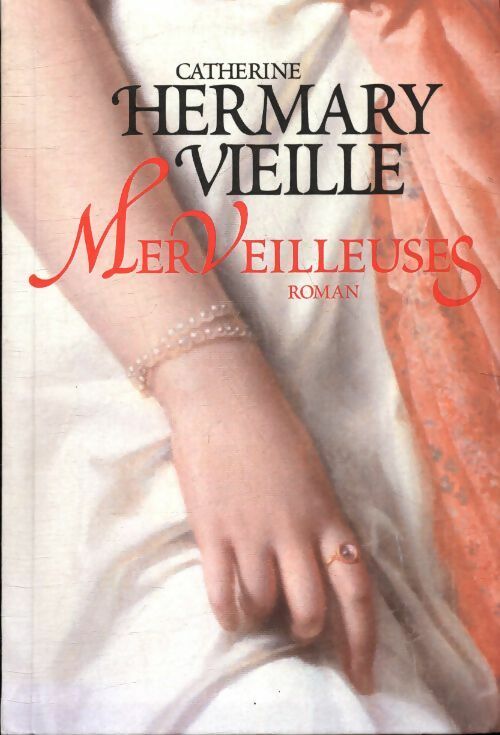 Merveilleuses - Catherine Hermary-Vieille - Le Grand Livre du Mois GF - Livre