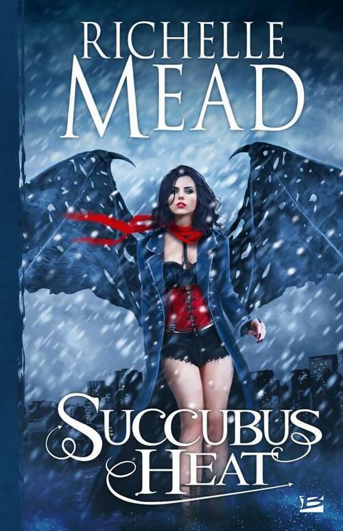 Succubus Tome IV : Succubus heat - Richelle Mead - Bragelonne GF - Livre