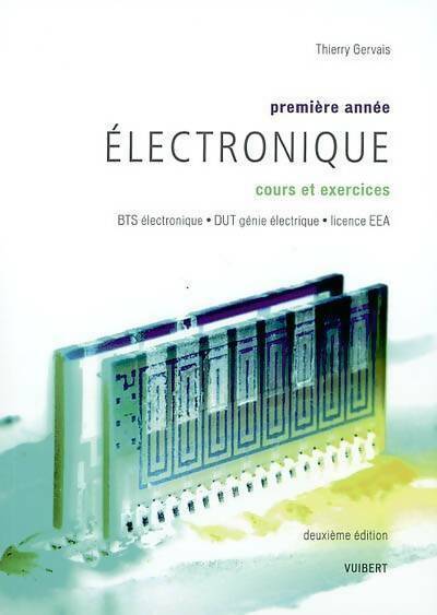 Electronique première année BTS électronique. Cours et exercices - Thierry Gervais - Vuibert GF - Livre