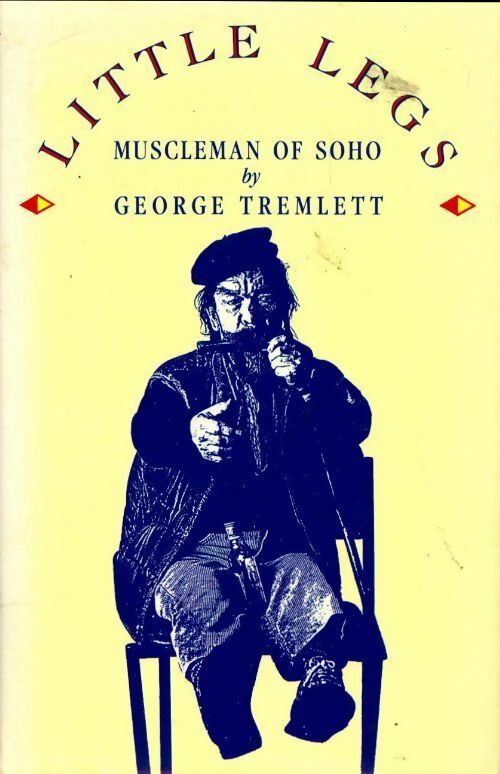 Little legs. Muscleman of Soho - George Tremlett - HarperCollins GF - Livre