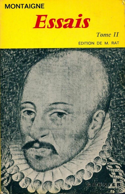 Les essais Tome II - Michel De Montaigne - Classiques Garnier - Livre