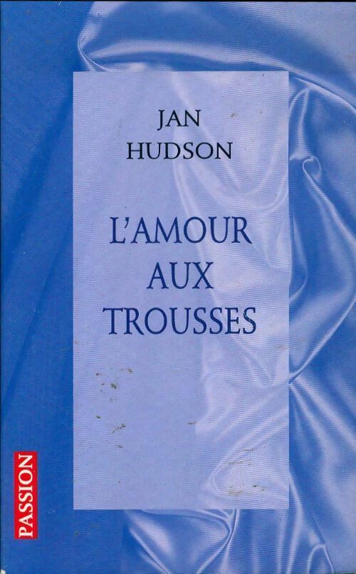 L'amour aux trousses - Jan Hudson - Passion - Livre