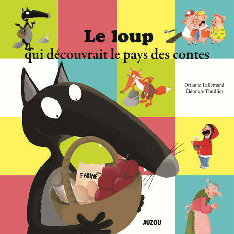 Le loup qui découvrait le pays des contes - Orianne Lallemand - Auzou GF - Livre