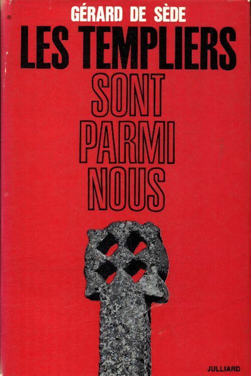 Les templiers sont parmi nous - Gérard De Sède - Julliard GF - Livre