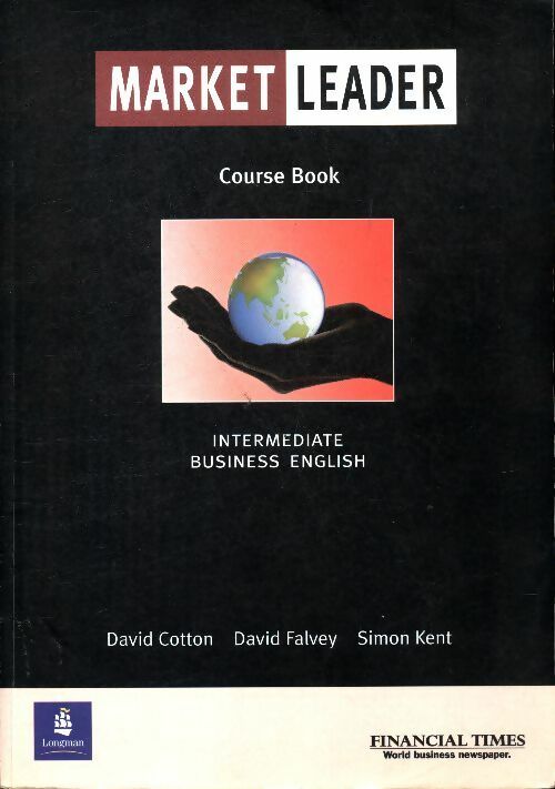Market leader:business english with the financial times course book - David Cotton - Longman - Livre