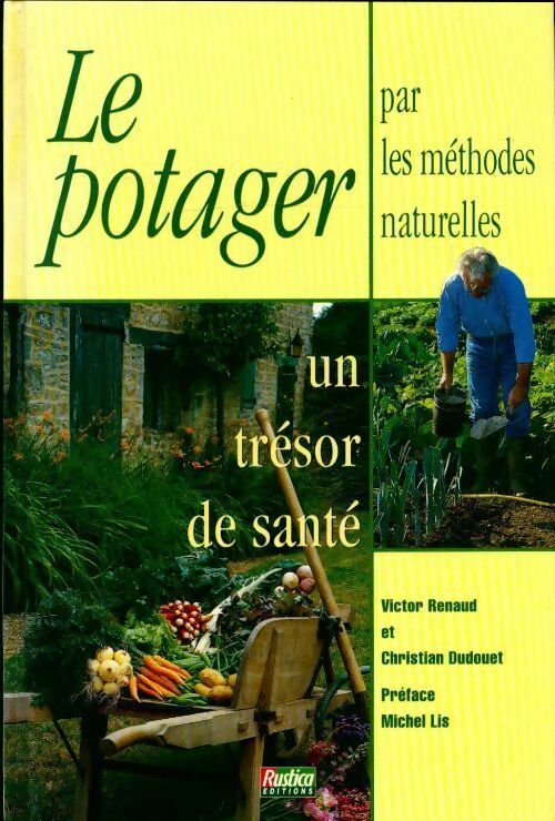Le potager par les méthodes naturelles un trésor de santé - Victor Renaud - Rustica GF - Livre
