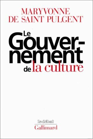 Le gouvernement de la culture - Maryvonne De Saint Pulgent - Le débat - Livre