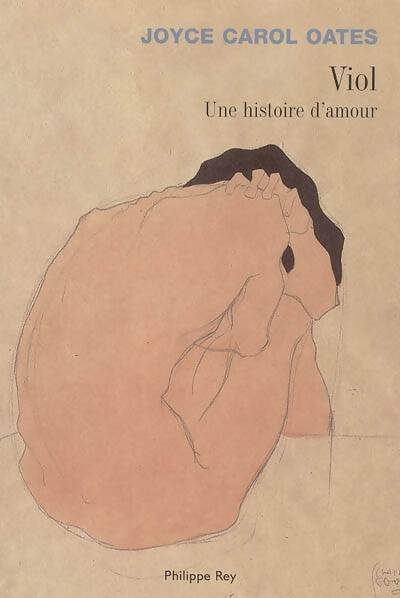 Viol!. Une histoire d'amour - Joyce Carol Oates - Rey GF - Livre