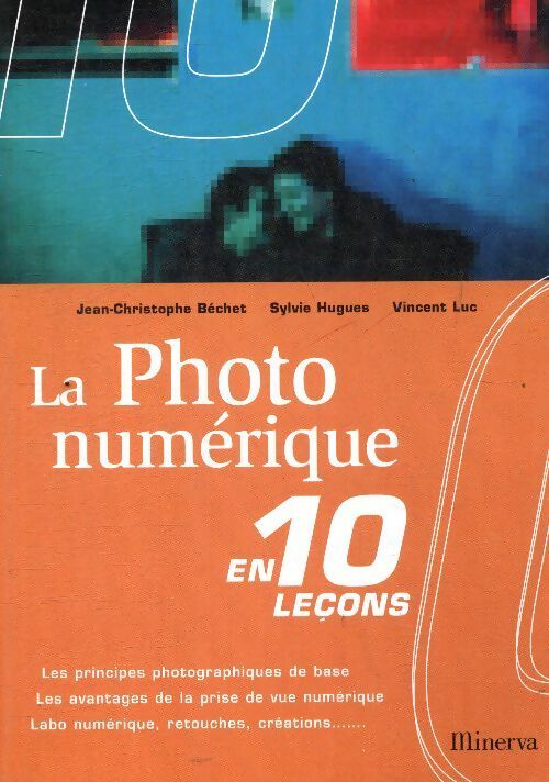 La photo numérique en 10 leçons - Jean-Christophe Béchet - Minerva GF - Livre