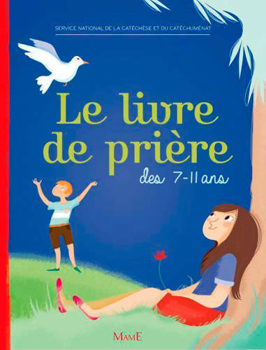 Le livre de prière des 7-11 ans - Service National Catéchuménat - Mame GF - Livre