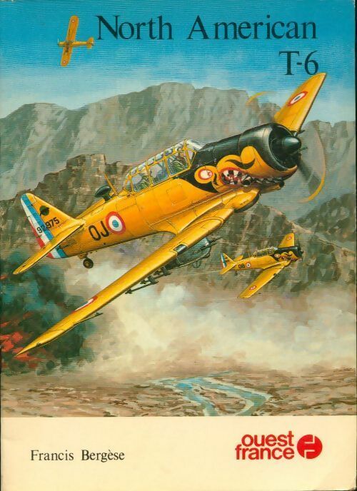 North American T-6 - Francis Bergèse - Guides-couleurs - Livre