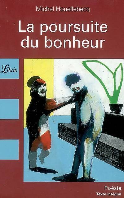 La poursuite du bonheur - Michel Houellebecq - Librio - Livre