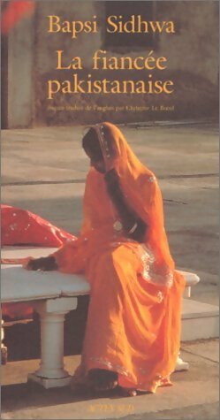 La fiancée pakistanaise - Bapsy Sidhwa - Actes Sud GF - Livre