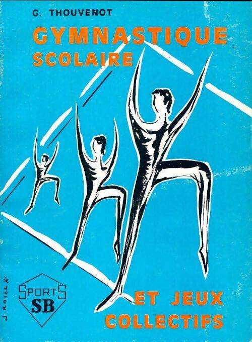 Gymnastique scolaire et jeux collectifs - G. Thouvenot - Sports - Livre