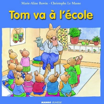 Tom va à l'école - Marie-Aline Bawin - Tom - Livre