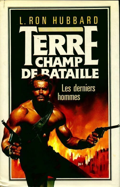 Terre champ de bataille Tome I : Les derniers hommes - Ron Hubbard Lafayette - France Loisirs GF - Livre