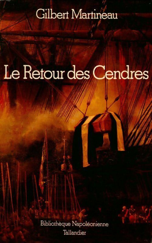 Le retour des cendres - Gilbert Martineau - Bibliothèque napoléonienne - Livre
