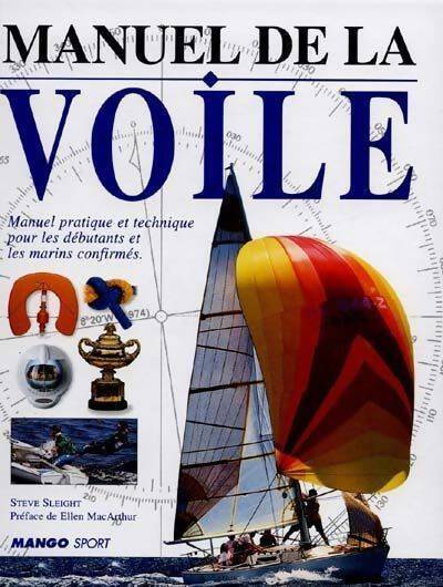 Manuel de la voile. Manuel pratique et technique pour les débutants et les marins confirmés - Ellen Mac Arthur - Mango Sport - Livre