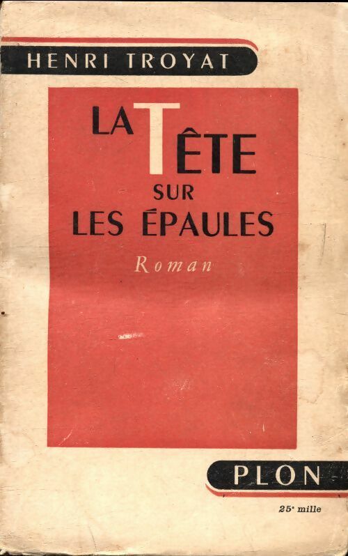La tête sur les épaules - Henri Troyat - Plon poches divers - Livre