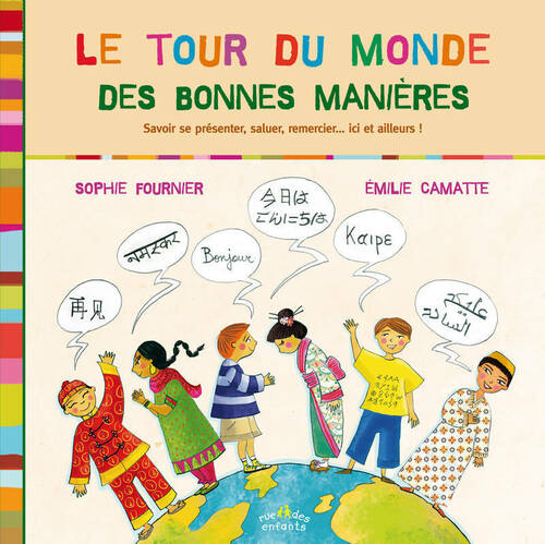 Le tour du monde des bonnes manières - Sophie Fournier - Rue des enfants - Livre
