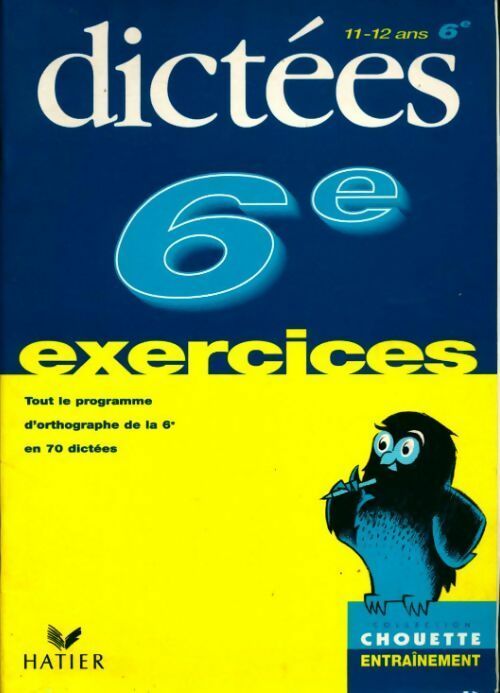 Dictées de la 6e à la 5e - 11-12 ans (+ corrigés) - Collectif - Chouette Entraînement - Livre