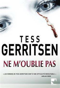 Ne m'oublie pas - Tess Gerritsen - Mira - Livre
