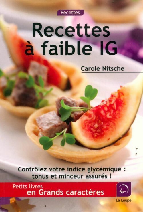 Recettes à faible indice glycémique (grands caractères) - Carole Nitsche - Petits livres grands caractères - Livre
