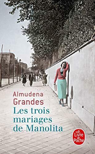 Les trois mariages de Manolita - Almudena Grandes - Le Livre de Poche - Livre